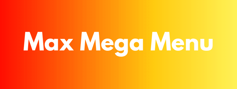 10 Best WordPress Mega Menu Plugins Max Mega Menu WordPress Mega Menu Plugin