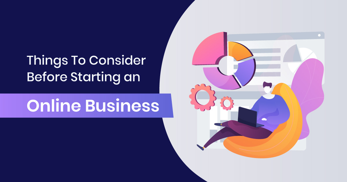10 Things To Consider Before Starting An Online Business
