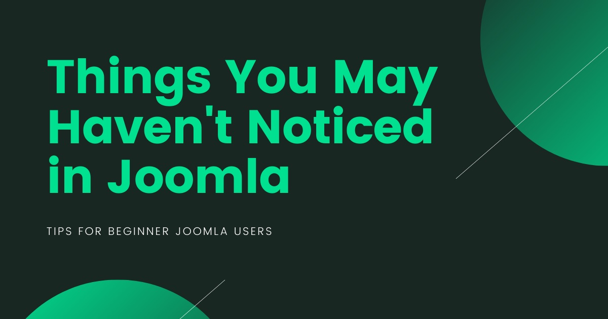 10 Things You May Haven't Noticed in Joomla - Tips for Beginner Joomla Users