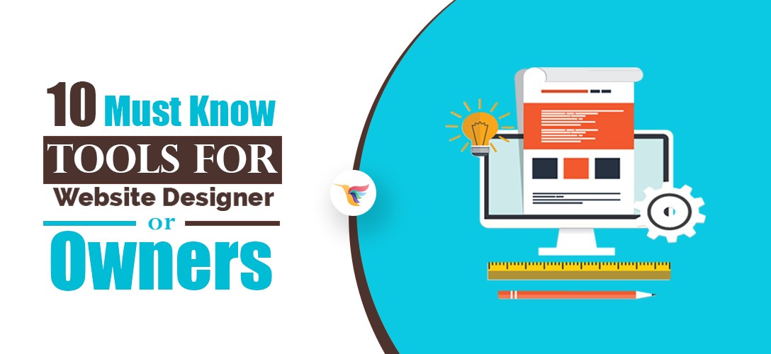 Must Know Tools for Website Designer