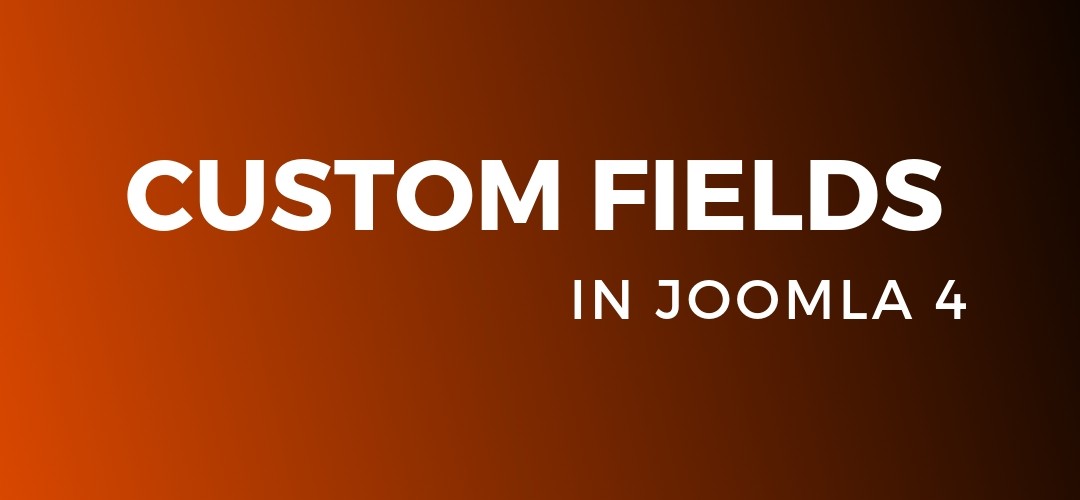 How to Create and Manage Custom Fields in Joomla 4