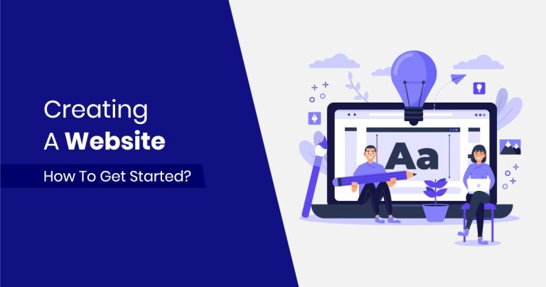 Creating A Website: How To Get Started?