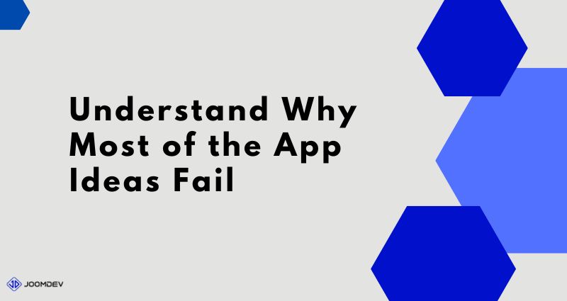 Understand why most of the app ideas fail