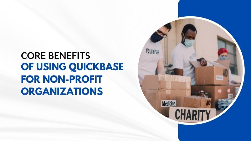 What are the Benefits Of Using QuickBase- A Low-Code Platform