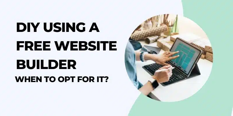 DIY vs. Pro: When to Use Best Free Website Builders and When to Hire a Developer? When to Use Best Free Website Builders and When to Hire a Developer?